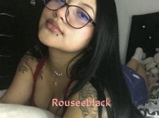 Rouseeblack
