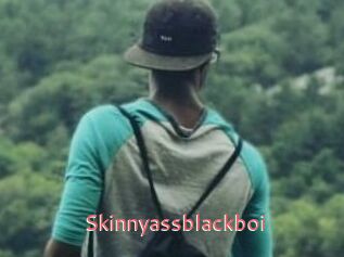 Skinnyassblackboi