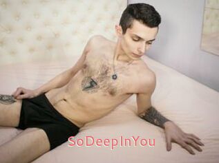 SoDeepInYou