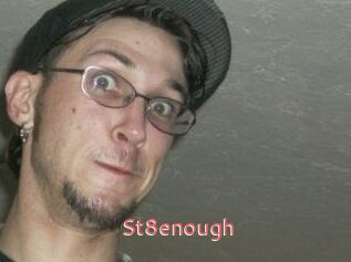 St8enough