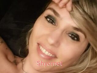 Shyornot