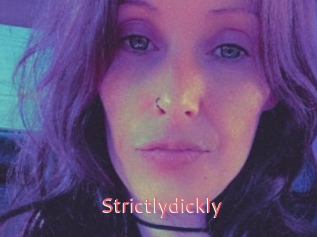 Strictlydickly