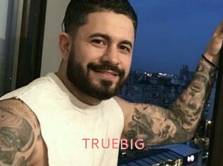 TRUEBIG