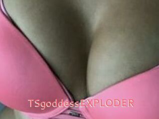 TSgoddessEXPLODER