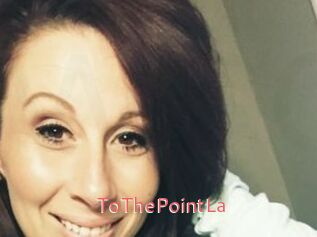ToThePointLa