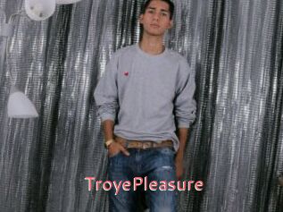 TroyePleasure