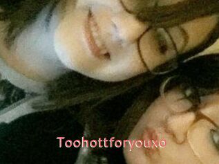 Toohottforyouxo