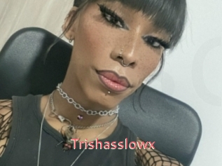 Trishasslowx
