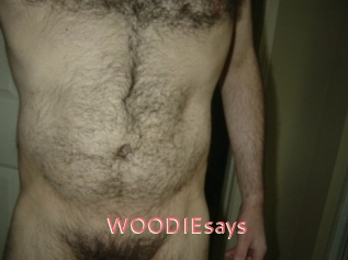 WOODIEsays