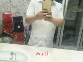 Waitll