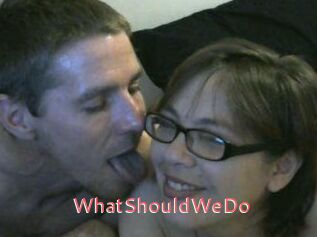 WhatShouldWeDo