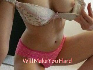 WillMakeYouHard