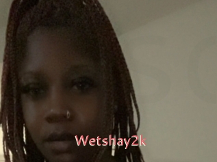 Wetshay2k