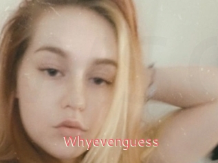Whyevenguess