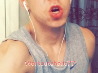 Workoutaholic77
