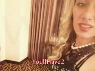 YoullHave2 Webcam Sexe Direct