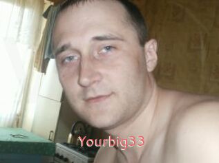 Yourbig33