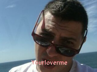 Yourloverme