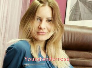 Yourstenderrose